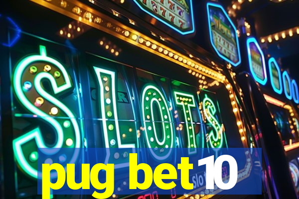 pug bet10